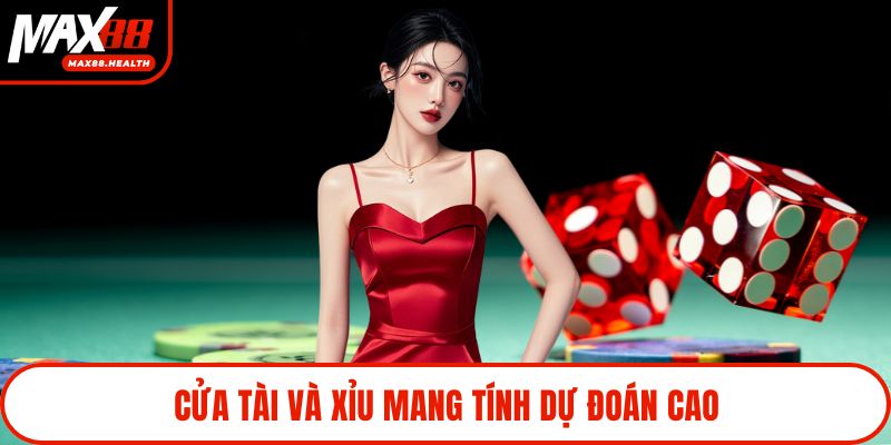 Cửa Tài và Xỉu mang tính dự đoán cao